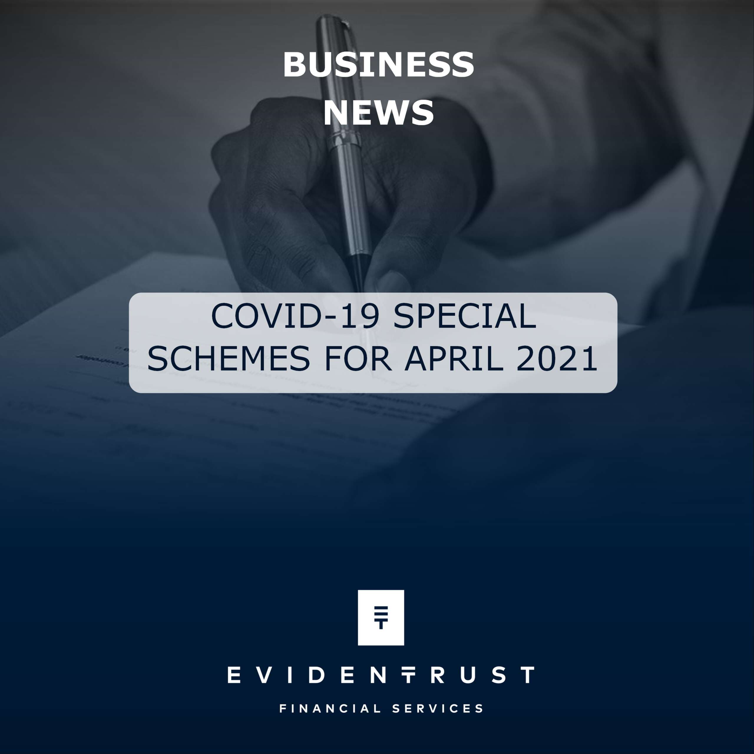 Evidentrust Financial Services Ltd | COVID-19 SPECIAL SCHEMES FOR APRIL 2021