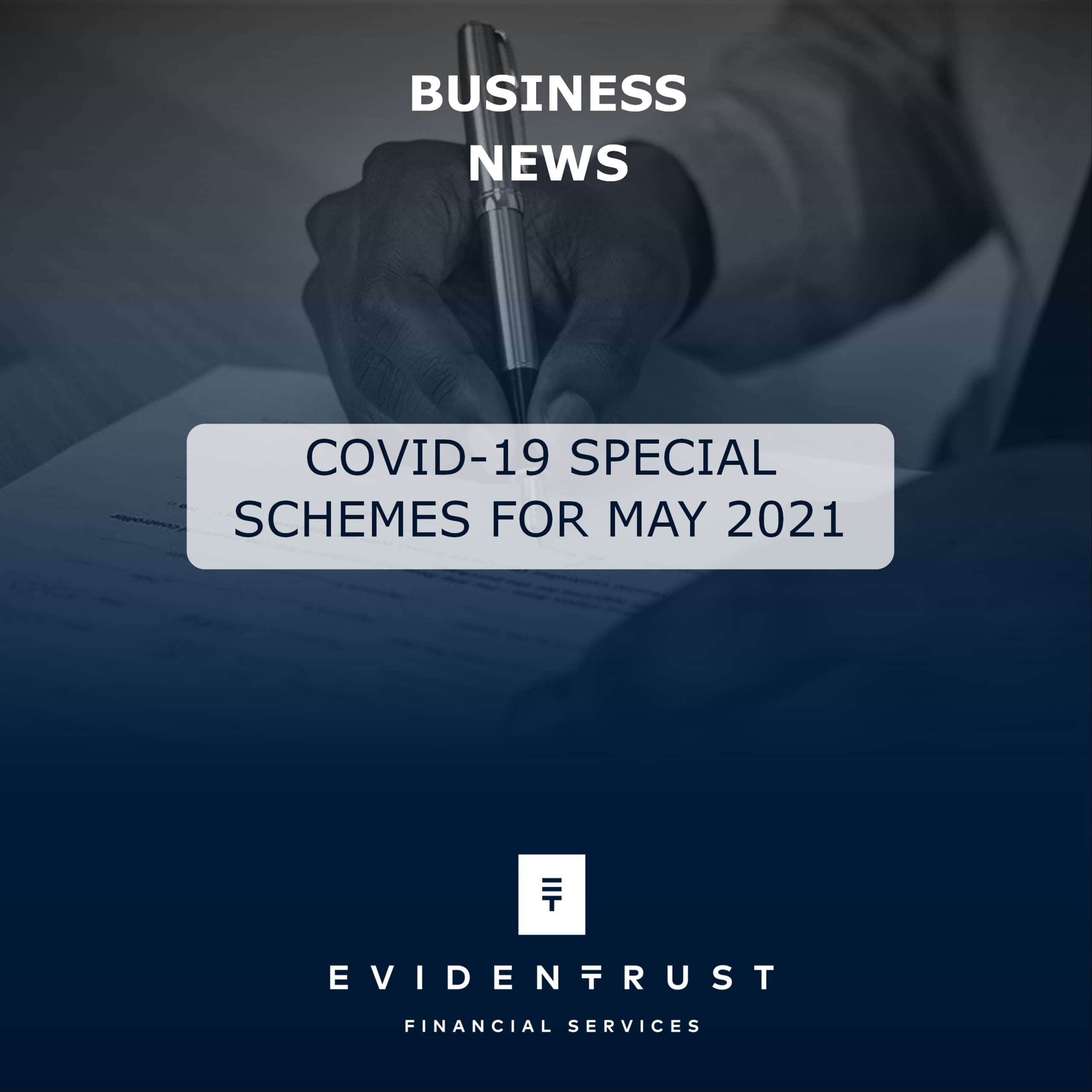 Evidentrust Financial Services Ltd | COVID-19 SPECIAL SCHEMES FOR MAY 2021