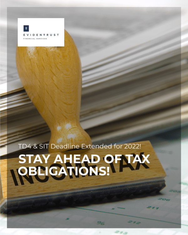Extension for TD4 and SIT Submissions for 2022 Evidentrust Financial Services Ltd | Extension for TD4 and SIT Submissions for 2022
